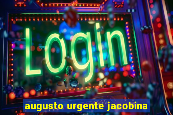 augusto urgente jacobina